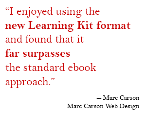 I enjoyed using the new Learning Kit format and found that it far surpasses the standard ebook approach. 